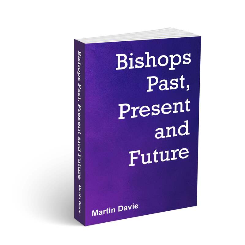 Bishops Past, Present and Future by Martin Davie