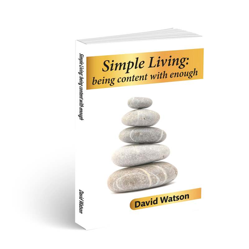 Simple Living: being content with enough by David Watson
