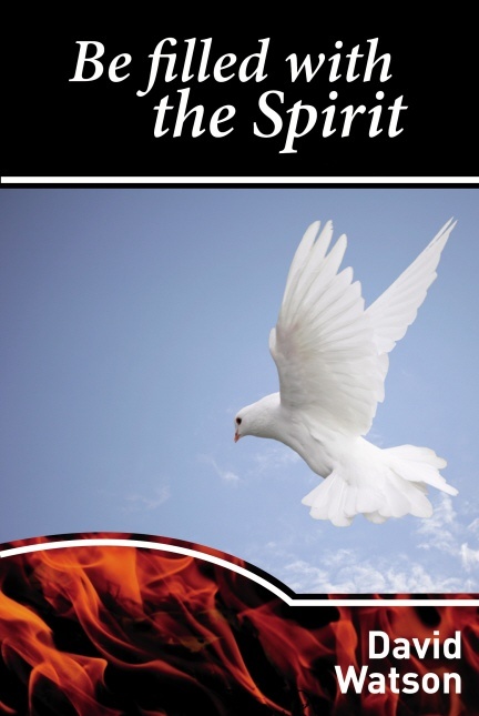 Be filled with the Spirit by David Watson