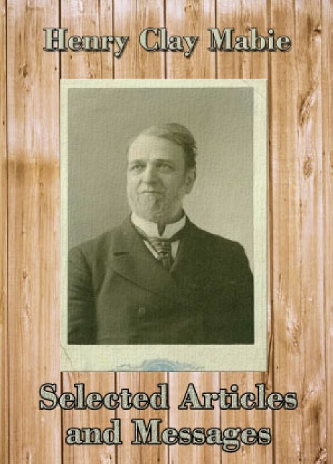 Henry Clay Mabie: Selected Articles and Messages