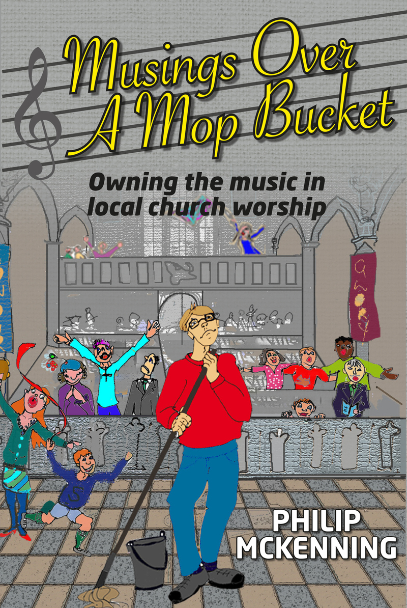 Musings Over A Mop Bucket: Owning the music in local church worship by Philip McKenning
