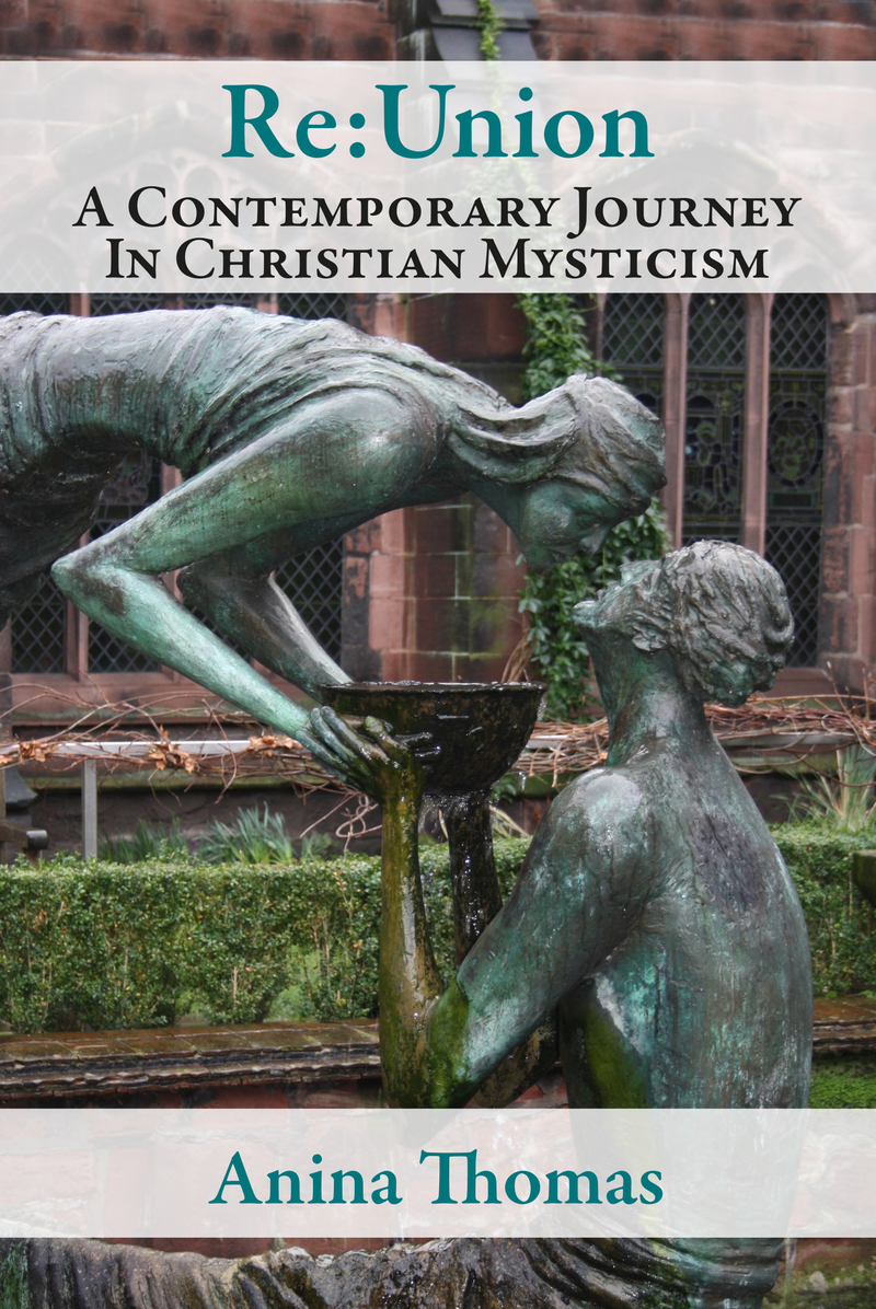 Re:Union - A Contemporary Journey In Christian Mysticism  by Anina Thomas