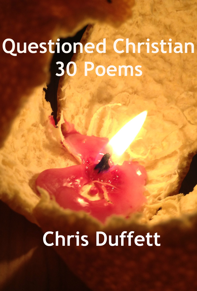 Questioned Christian: 30 Poems by Chris Duffett