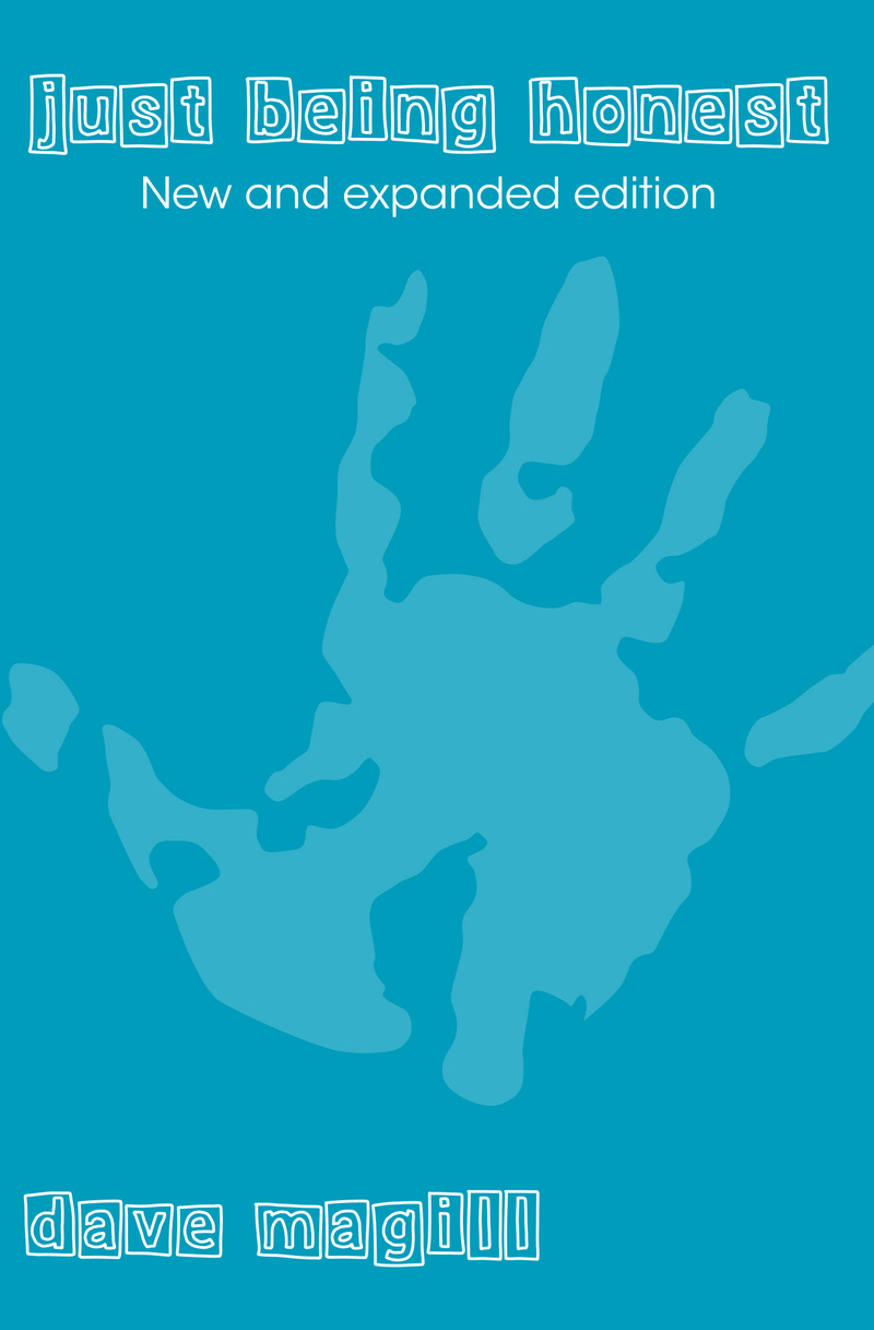 Just Being Honest: New and Expanded Edition by Dave Magill