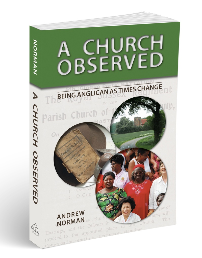 A Church Observed: Being Anglican As Times Change by Andrew Norman